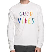 Camiseta Algodão Good Vibes Cores Manga Longa - Foca na Moda