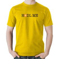 Camiseta Algodão Hodl me Bitcoin BTC - Foca na Moda