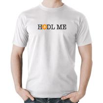 Camiseta Algodão Hodl me Bitcoin BTC - Foca na Moda