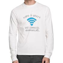 Camiseta Algodão Home Is Where Wifi Connects Automatically Manga Longa - Foca na Moda