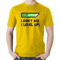 Camiseta Algodão I Don't Age, I Level Up - Foca na Moda