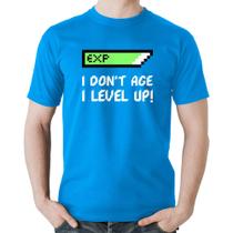 Camiseta Algodão I Don't Age, I Level Up - Foca na Moda