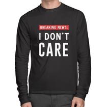 Camiseta Algodão I don't care Manga Longa - Foca na Moda