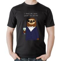 Camiseta Algodão I have no idea what I am doing - Foca na Moda