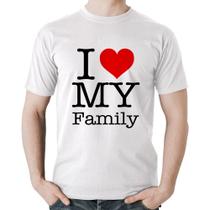 Camiseta Algodão I Love My Family - Foca na Moda