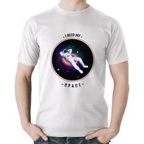 Camiseta Algodão I need my space - Foca na Moda