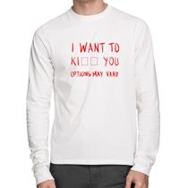 Camiseta Algodão I want to kiss you Manga Longa - Foca na Moda