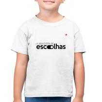 Camiseta Algodão Infantil A vida é feita de escolhas - Foca na Moda