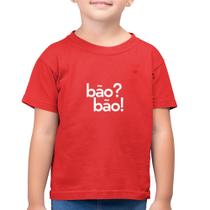 Camiseta Algodão Infantil Bão Bão! - Foca na Moda