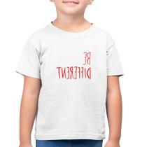 Camiseta Algodão Infantil Be Different (Seja diferente) - Foca na Moda
