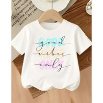 Camiseta Algodão Infantil Estampada Feminina Good Vibes Only 337 Lazer Brincadeiras Passeio Camiseta Algodão Infantil Estampada Feminina Good Vibes Only 337 Lazer Brincadeiras Passeio