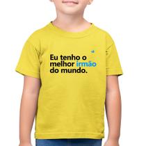 Camiseta Algodão Infantil Eu tenho o melhor irmão do mundo - Foca na Moda