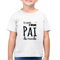 Camiseta Algodão Infantil Eu tenho o melhor pai do mundo (azul) - Foca na Moda