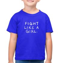 Camiseta Algodão Infantil Fight Like a Girl - Foca na Moda