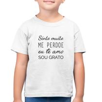 Camiseta Algodão Infantil Ho'oponopono - Sinto muito, me perdoe, eu te amo, sou grato - Foca na Moda