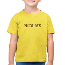 Camiseta Algodão Infantil Hodl me Bitcoin BTC - Foca na Moda