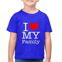 Camiseta Algodão Infantil I Love My Family - Foca na Moda