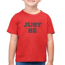 Camiseta Algodão Infantil Just Be - Foca na Moda
