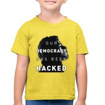 Camiseta Algodão Infantil Our Democracy Has Been Hacked - Foca na Moda