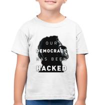 Camiseta Algodão Infantil Our Democracy Has Been Hacked - Foca na Moda