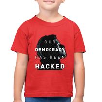 Camiseta Algodão Infantil Our Democracy Has Been Hacked - Foca na Moda