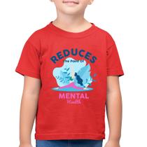 Camiseta Algodão Infantil Reduces The Paint Of Menthal Health - Foca na Moda