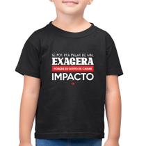 Camiseta Algodão Infantil Se for pra falar de mim, exagera - Foca na Moda