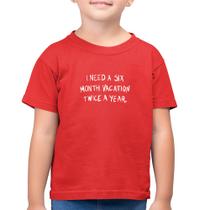 Camiseta Algodão Infantil Six month vacation twice a year - Foca na Moda