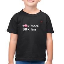 Camiseta Algodão Infantil Think more, Talk less - Foca na Moda