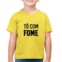 Camiseta Algodão Infantil Tô com fome - Foca na Moda