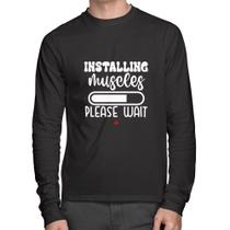Camiseta Algodão Installing Muscles Manga Longa - Foca na Moda