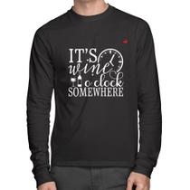 Camiseta Algodão It's wine o'clock somewhere Manga Longa - Foca na Moda Camiseta Algodão It's wine o'clock somewhere Manga Longa - Foca na Moda