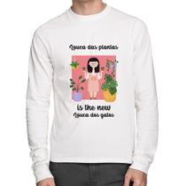 Camiseta Algodão Louca das plantas is the new louca dos gatos Manga Longa - Foca na Moda
