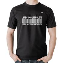 Camiseta Algodão Lute como um boleto - Foca na Moda