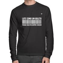 Camiseta Algodão Lute como um boleto Manga Longa - Foca na Moda