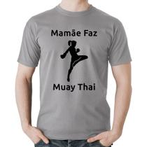 Camiseta Algodão Mamãe Faz Muay Thai - Foca na Moda