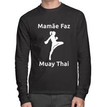 Camiseta Algodão Mamãe Faz Muay Thai Manga Longa - Foca na Moda Camiseta Algodão Mamãe Faz Muay Thai Manga Longa - Foca na Moda