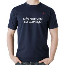 Camiseta Algodão Mês que vem eu começo - Foca na Moda