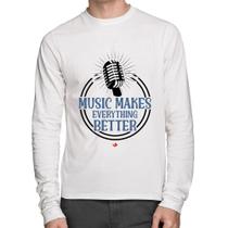 Camiseta Algodão Music makes everything better Manga Longa - Foca na Moda Camiseta Algodão Music makes everything better Manga Longa - Foca na Moda