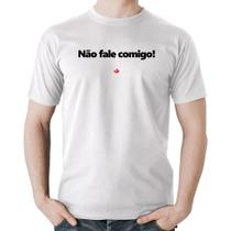 Camiseta Algodão Não fale comigo! - Foca na Moda