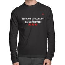 Camiseta Algodão Não sou fluente em Mimimi Manga Longa - Foca na Moda Camiseta Algodão Não sou fluente em Mimimi Manga Longa - Foca na Moda