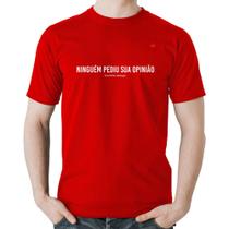 Camiseta Algodão Ninguém pediu sua opinião - Foca na Moda