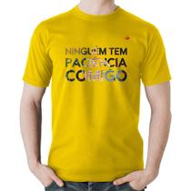 Camiseta Algodão Ninguém tem paciência comigo - Foca na Moda