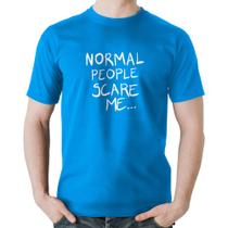 Camiseta Algodão Normal people scare me - Foca na Moda