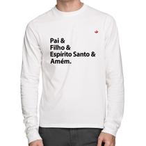 Camiseta Algodão Pai, Filho, Espírito Santo, Amém Manga Longa - Foca na Moda