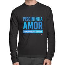 Camiseta Algodão Piscininha amor, ótimo pra gente namorar Manga Longa - Foca na Moda