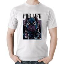 Camiseta Algodão Pug Life - Foca na Moda