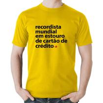 Camiseta Algodão Recordista mundial em estouro de cartão - Foca na Moda