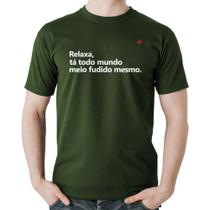 Camiseta Algodão Relaxa, tá todo mundo meio fudido mesmo - Foca na Moda