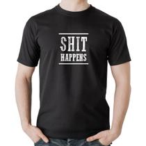 Camiseta Algodão Shit Happens - Foca na Moda